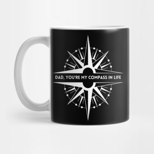 Dad, you are my compass in life - Father's Day gift Mug